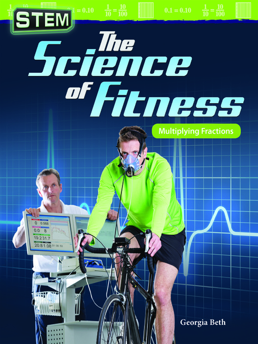Georgia Beth创作的STEM: The Science of Fitness: Multiplying Fractions作品的详细信息 - 可供借阅